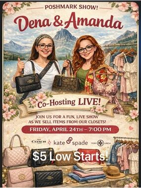 Co-Hosting Live! Dena & Amanda $5 Low Starts on Clothing and Designer Bags